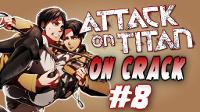 Attack on Titan CRACK VINES OMG ANIME WTF PT:8