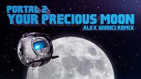 Portal 2 - Your Precious Moon (Alex Giudici Remix)