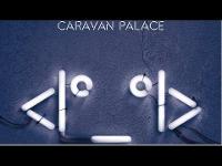 Caravan Palace - Lone Digger (album version)