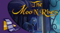 The Moon Rises. Animation