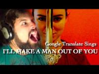 Google Translate Sings: "I'll Make A Man Out of You" from Mulan (ft. Caleb Hyles)