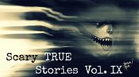 5 Scary TRUE Stories to Keep You up at Night (Vol. 9)