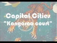 Capital cities -- Kangaroo Court Lyrics