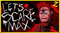 LET'S SCARE MAX!! | Random Horror Games #1