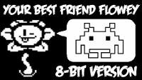 [8-Bit] Undertale - Your Best Friend Flowey