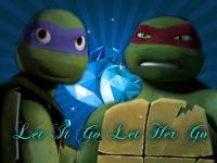 Let It Go\Let Her Go~Raph and Donnie