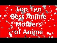 Top Ten Best Mothers of Anime
