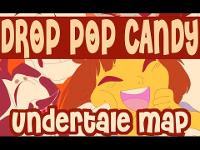 Drop Pop Candy Undertale MAP (completed)
