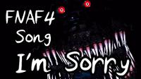 I'm Sorry (Five Nights at Freddy's 4 Song)