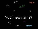 If you could change your name... what would your name be?