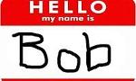 If you where in the streets and some one said hi my names bob what would you do
