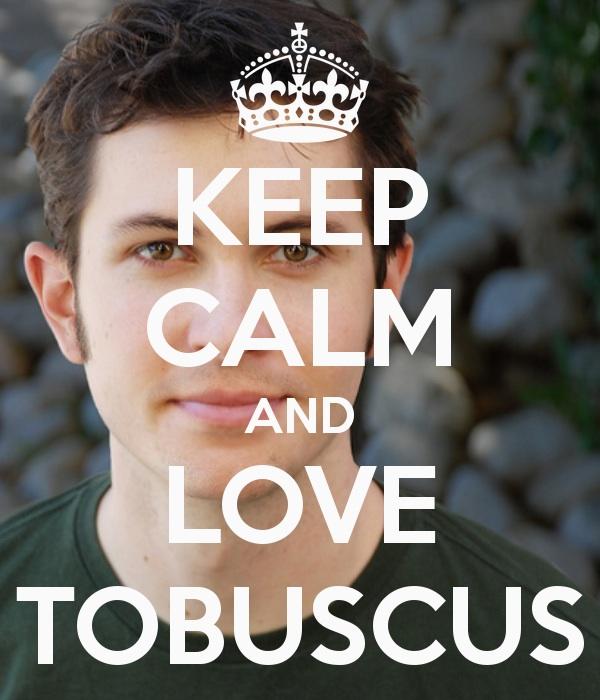 Keep calm and love tobuscus