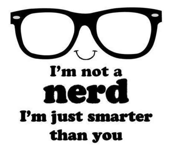 Where are the geeks and the nerds?