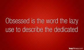 What makes you obsessed?