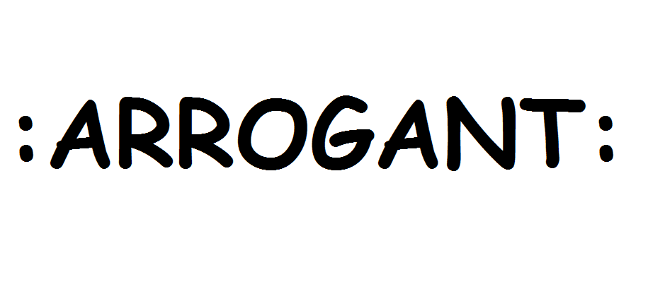 What country is the most arrogant in your opinion and why?