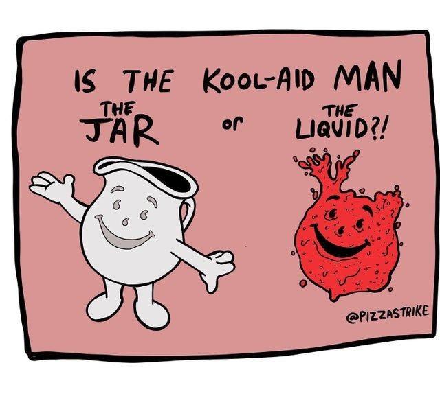 Is the Kool aid man the jar or the liquid?