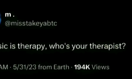 If music is therapy, who's your therapist?