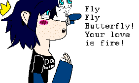 I drew this...I feel proud...The lyrics are from the song Fly Fly Butterfly.