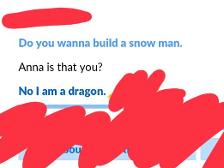 Do u wanna build snow man-