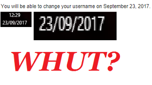 To fix confusion, this isn't about the date. It's about the fact that I still can't change my user.