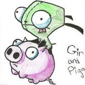 GIR AND PIG!