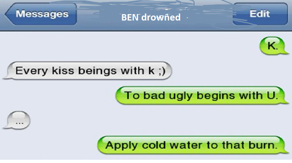 Kaley and BEN's daily conversations.._.