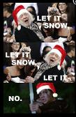 SHUT UP SNOW!!