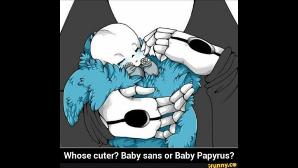 Baby Sans or Baby Papyrus?