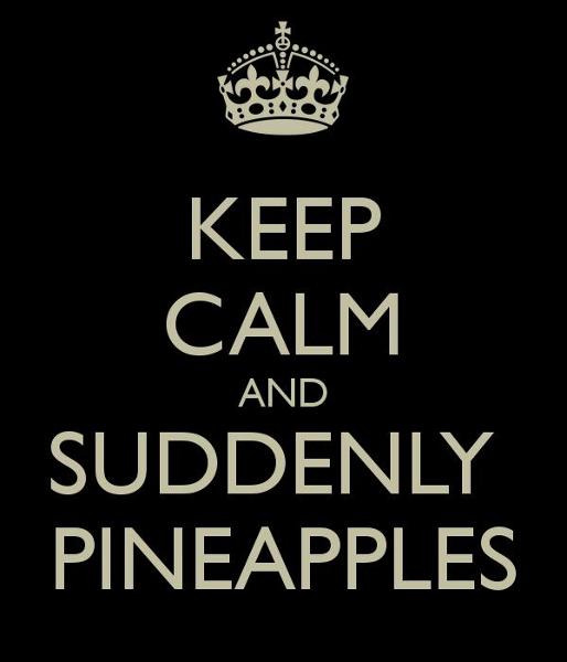 Suddenly, Pineapples