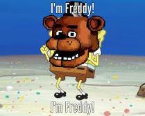 Good impression...BUT NOT AS GOOD AS MINE! *dances the can can dressed as Freddy*