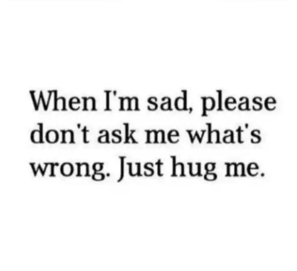 For people who need a a good hug from a good friend