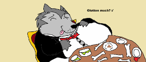 Wolfie's gluttony at the resturant. :)