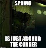 hehe *skipping in a field in Spring holding Springtrap's hand*