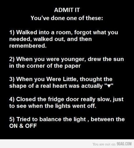 I shamefully still do all of them but #3 when i was younger.